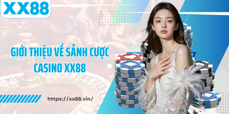 giới thiệu về casino xx88 giới thiệu về casino xx88