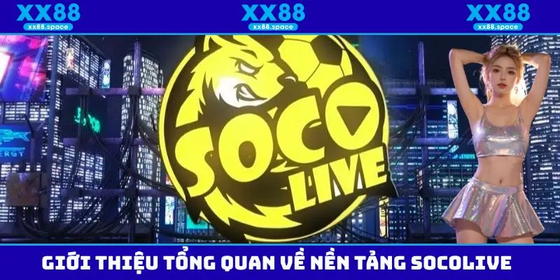 giới thiệu về socolive giới thiệu về socolive